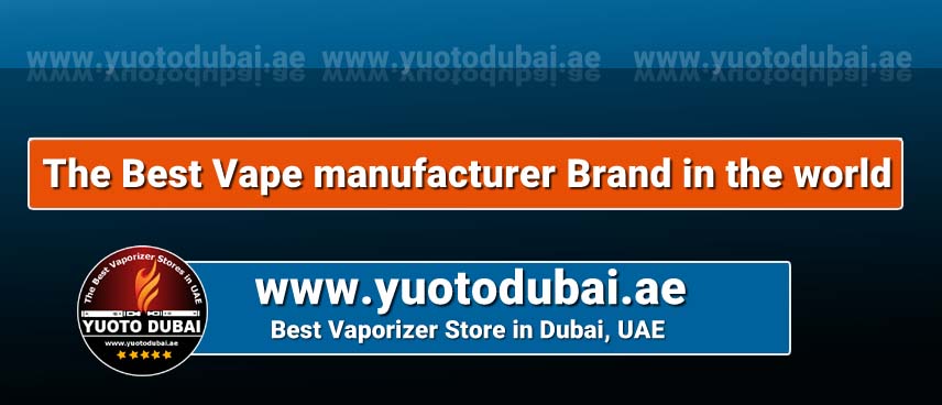 The Best Vape manufacturer Brand in the world